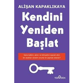Kendini Yeniden Başlat Alişan Kapaklıkaya - Yediveren Yayınları
