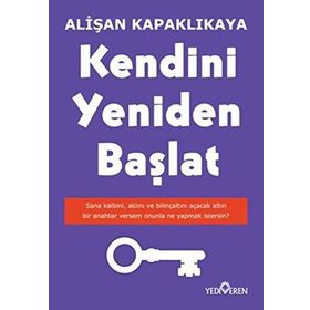 Kendini Yeniden Başlat Alişan Kapaklıkaya - Yediveren Yayınları
