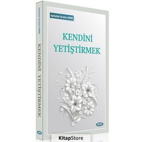 Kendini Yetiştirmek - ayetullah ibrahim emini
