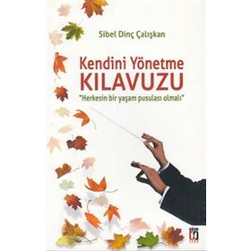 Kendini Yönetme Kılavuzu - Sibel Dinç Çalışkan