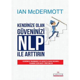 KENDINIZE OLAN GÜVENINIZI NLP ILE ARTTIRIN - IAN MCDERMOTT