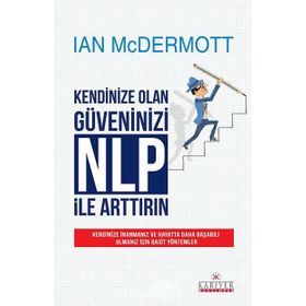 KENDINIZE OLAN GÜVENINIZI NLP ILE ARTTIRIN - IAN MCDERMOTT