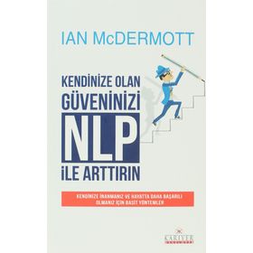 KENDINIZE OLAN GÜVENINIZI NLP ILE ARTTIRIN - IAN MCDERMOTT