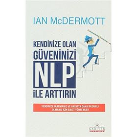 KENDINIZE OLAN GÜVENINIZI NLP ILE ARTTIRIN - IAN MCDERMOTT