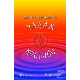 Kendinize ve Başkalarına Yaşam Koçluğu - Joseph Luciani
