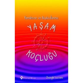 Kendinize ve Başkalarına Yaşam Koçluğu - Joseph Luciani