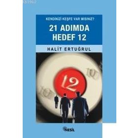 KENDINIZI KEŞFE VAR MISINIZ? 21 ADIMDA HEDEF 12 - HALIT ERTUĞRUL