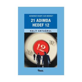 KENDINIZI KEŞFE VAR MISINIZ? 21 ADIMDA HEDEF 12 - HALIT ERTUĞRUL