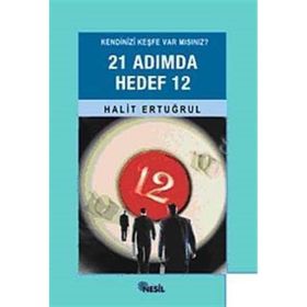 KENDINIZI KEŞFE VAR MISINIZ? 21 ADIMDA HEDEF 12 - HALIT ERTUĞRUL
