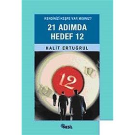 KENDINIZI KEŞFE VAR MISINIZ? 21 ADIMDA HEDEF 12 - HALIT ERTUĞRUL