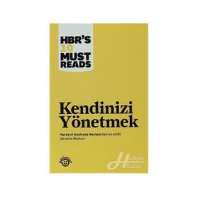 KENDINIZI YÖNETMEK - HARVARD BUSINESS REVIEW