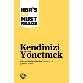 KENDINIZI YÖNETMEK - HARVARD BUSINESS REVIEW