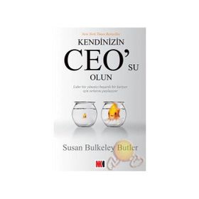 KENDINIZIN CEO´SU OLUN LIDER BIR YÖNETİCİ BAŞARILI BIR KARIYER İÇİN SIRLARINI PAYLAŞIYOR - SUSAN BULKELEY BUTLER