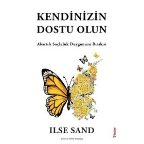 Kendinizin Dostu Olun - Ilse Sand