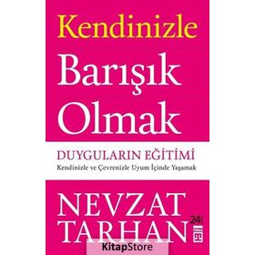 KENDINIZLE BARIŞIK OLMAK DUYGULARIN EĞİTİMİ - NEVZAT TARHAN