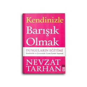 Kendinizle Barışık Olmak - Nevzat Tarhan