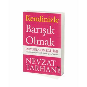 Kendinizle Barışık Olmak - Nevzat Tarhan