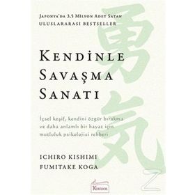 Kendinle Savaşma Sanatı - Ichiro Kishimi, Fumitake Koga