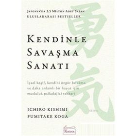 Kendinle Savaşma Sanatı - Ichiro Kishimi, Fumitake Koga