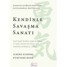 Kendinle Savaşma Sanatı - Ichiro Kishimi, Fumitake Koga