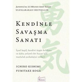 Kendinle Savaşma Sanatı - Ichiro Kishimi, Fumitake Koga