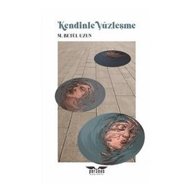 Kendinle Yüzleşme - M. Betül Uzun