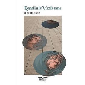Kendinle Yüzleşme - M. Betül Uzun
