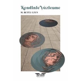 Kendinle Yüzleşme - M. Betül Uzun