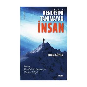 Kendisini Tanımayan İnsan - Adem Güney