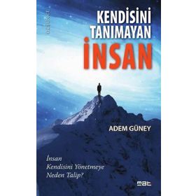 Kendisini Tanımayan İnsan - Adem Güney