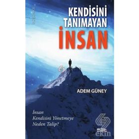 Kendisini Tanımayan İnsan - Adem Güney