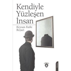Kendiyle Yüzleşen İnsan - Keyvan Fathi Rezaei