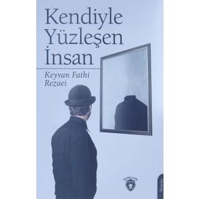 Kendiyle Yüzleşen İnsan - Keyvan Fathi Rezaei