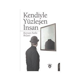 Kendiyle Yüzleşen İnsan - Keyvan Fathi Rezaei