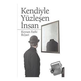 Kendiyle Yüzleşen İnsan - Keyvan Fathi Rezaei