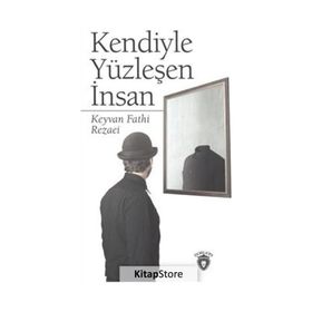 Kendiyle Yüzleşen İnsan - Keyvan Fathi Rezaei