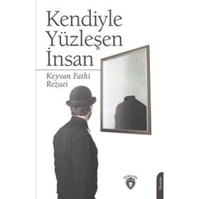 Kendiyle Yüzleşen İnsan - Keyvan Fathi Rezaei