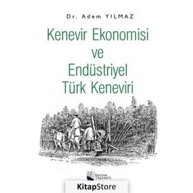 Kenevir Ekonomisi ve Endüstriyel Türk Keneviri - Adem Yılmaz