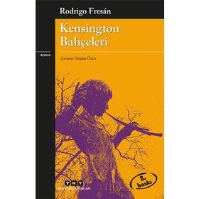 KENSINGTON BAHÇELERİ - RODRIGO FRESAN