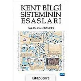 KENT BILGI SISTEMININ ESASLARI - GÜROL BANGER