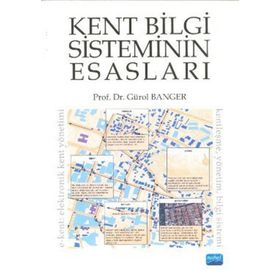 KENT BILGI SISTEMININ ESASLARI - GÜROL BANGER