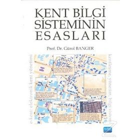 KENT BILGI SISTEMININ ESASLARI - GÜROL BANGER