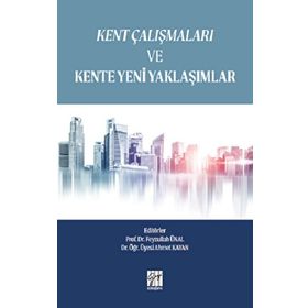Kent Çalışmaları ve Kente Yeni Yaklaşımlar - Kolektif
