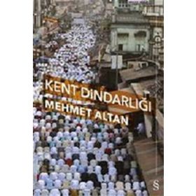 KENT DİNDARLIĞI - MEHMET ALTAN