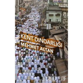 KENT DİNDARLIĞI - MEHMET ALTAN