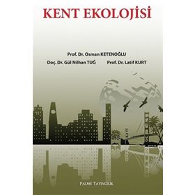 Kent Ekolojisi - Osman Ketenoğlu Gül Nihan Tuğ Latif Kurt
