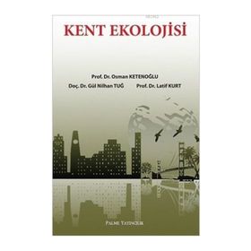 Kent Ekolojisi - Osman Ketenoğlu Gül Nihan Tuğ Latif Kurt