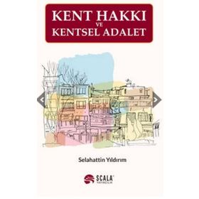 Kent Hakkı ve Kentsel Adalet / Selahattin Yıldırım