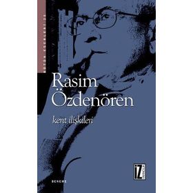 KENT İLİŞKİLERİ - RASIM ÖZDENÖREN