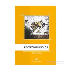 Kent - Komün - Ekoloji - Metin Yeğin